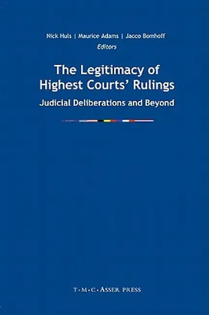 The Legitimacy of Highest Courts' Rulings: Judicial Deliberations and Beyond by Nick Huls