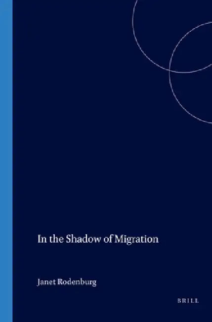In the Shadow of Migration by J. Rodenburg