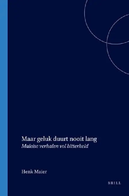 Maar geluk duurt nooit lang by H. M. J. Maier