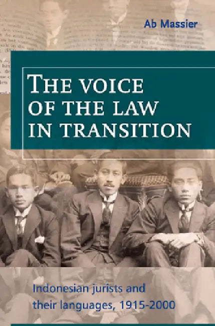 The Voice of the Law in Transition: Indonesian Jurists and Their Languages, 1915-2000 by A. Massier