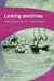 Linking Destinies: Trade, Towns and Kin in Asian History by Peter Boomgaard, Dick Kooiman, Henk Schulte Nordholt