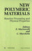 New Polymeric Materials: Reactive Processing and Physical Properties by E. Martuscelli