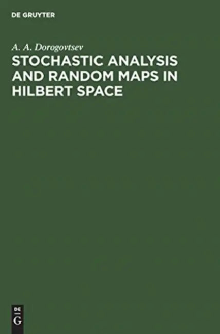 Stochastic Analysis and Random Maps in Hilbert Space by A. a. Dorogovtsev