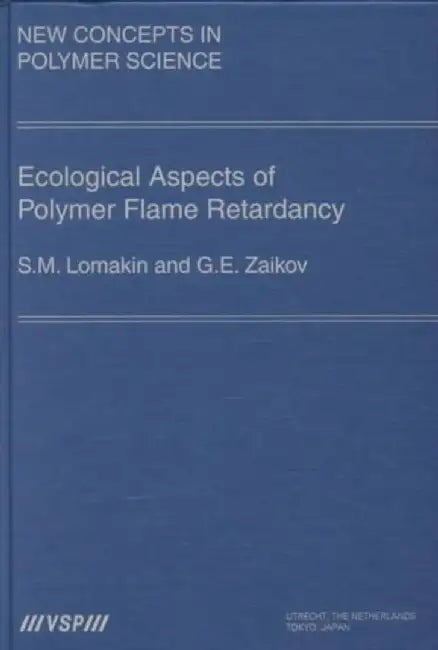 Ecological Aspects of Polymer Flame Retardancy by Gennady Zaikov
