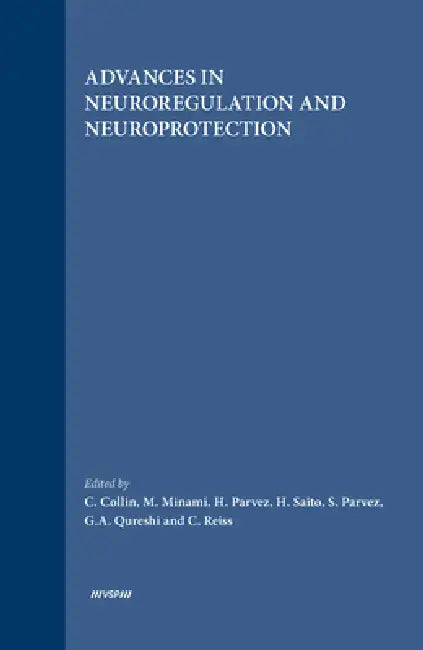 Advances in Neuroregulation and Neuroprotection by Catherine Collin