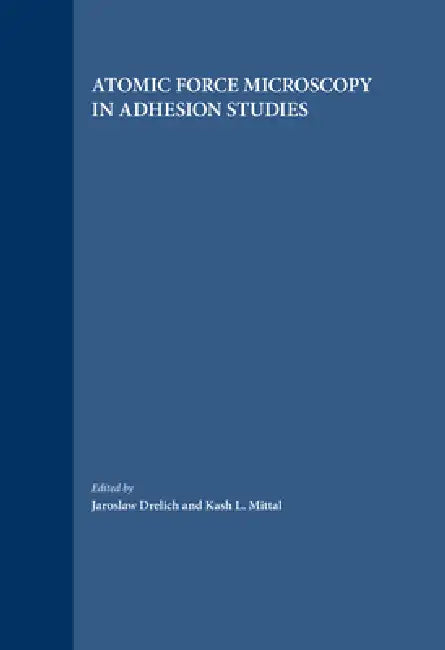 Atomic Force Microscopy in Adhesion Studies by J. Drelich