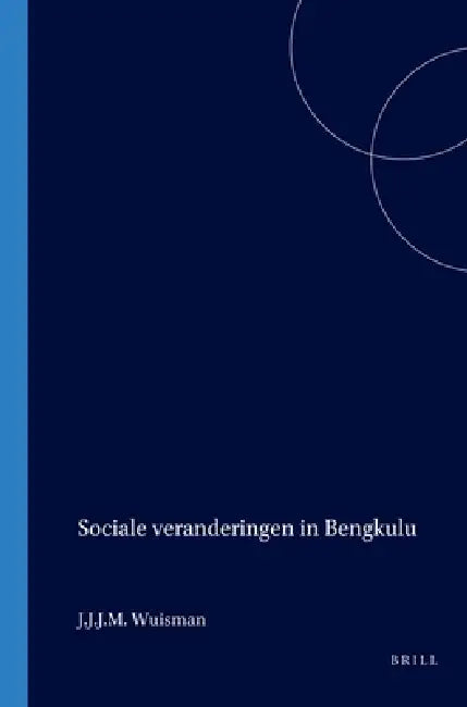Sociale veranderingen in Bengkulu by J. J. J. M. Wuisman