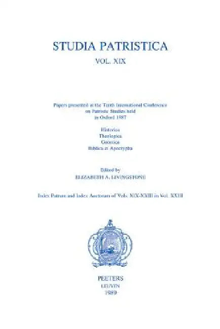 Studia Patristica. Vol. XIX - Historica, Theologica, Gnostica, Biblica Et Apocrypha by Ea Livingstone