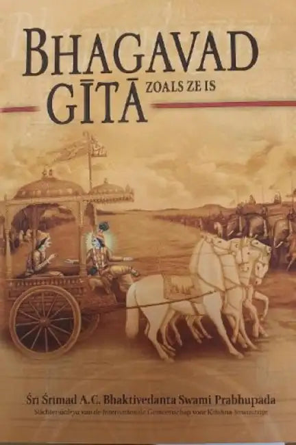 Bhagavad Gita Zoals Ze Is [Dutch Language] by A.C. Bhaktivedanta Swami Prabhupada