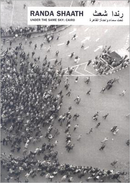 Randa Shaath: Under the Same Sky, Cairo by Randa Shaath, Nuria Enguita Mayo, Catherine David