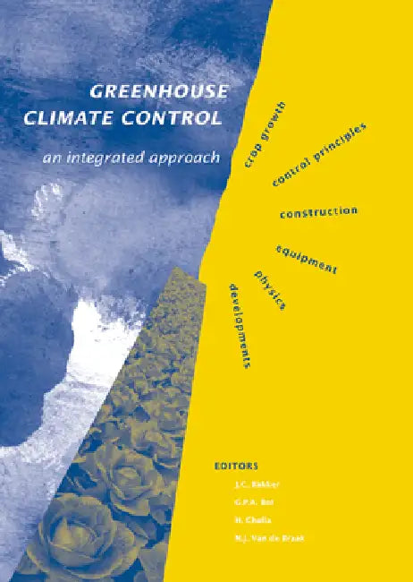 Greenhouse climate control by J. C. Bakker, G. P. a. Bot, H. Challa