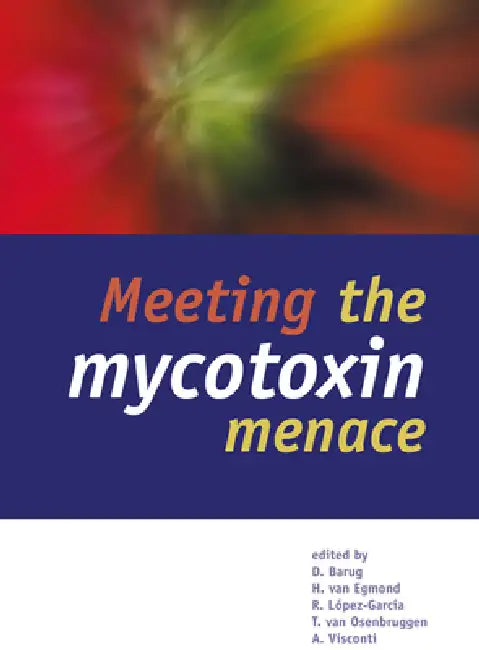 Meeting the Mycotoxin Menace by D. Barug, H. Van Egmond, R. Lopez-Garcia