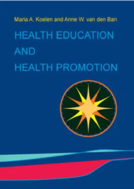 Health Education and Health Promotion by M. a. Koelen, A. W. Van Den Ban