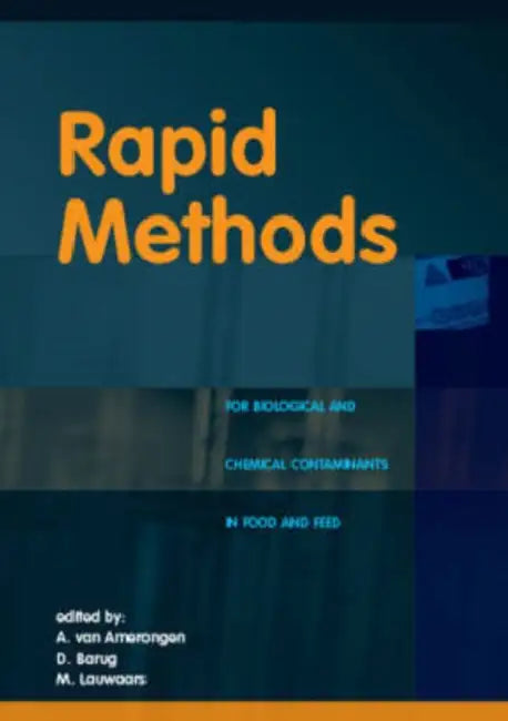 Rapid Methods for Biological and Chemical Contaminants in Food and Feed by A. Van Amerongen, D. Barug, M. Lauwaars