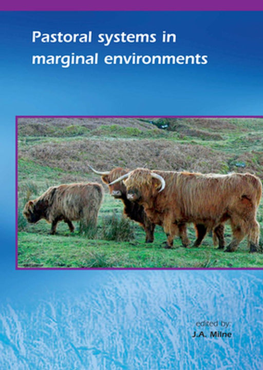 Pastoral Systems In Marginal Environments by J.A. Milne