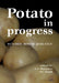 Potato in Progress: Science Meets Practice by A. J. Haverkort, P. C. Struik