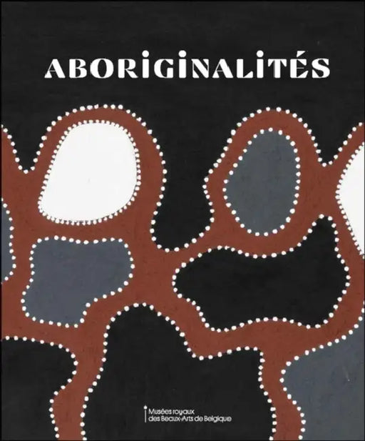 Aboriginalities by Michel Draguet