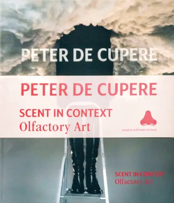 Peter de Cupere: Scent in Context: Olfactory Art by Peter Cupere