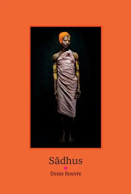 Sâdhus: Denis Rouvre by Thomas Flamerion