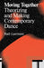Moving Together: Making and Theorizing Contemporary Dance by Rudi Laermans
