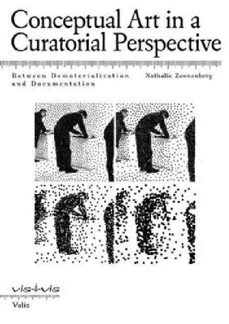 Conceptual Art in a Curatorial Perspective by Nathalie Zonnenberg