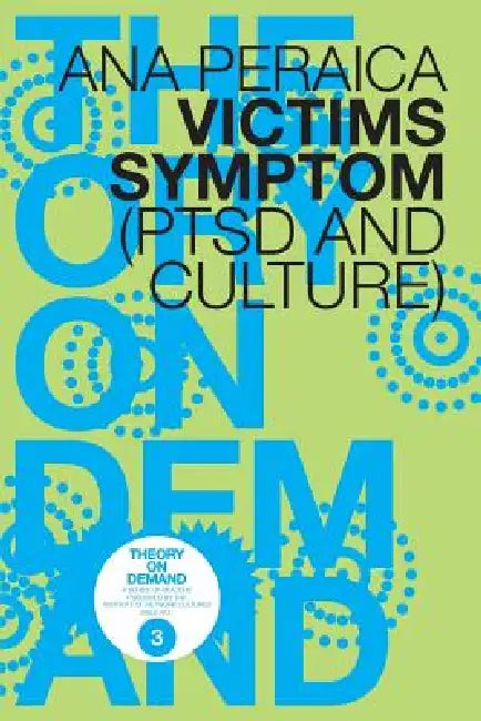 Victims Symptom by Ana Peraica