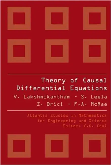 Theory of Causal Differential Equations by Vangipuram Lakshmikantham, Srinivasa G. Leela, F. A. McRae
