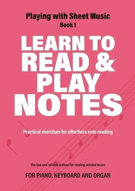 Learn to Read and Play Notes: Practical exercises for effortless note reading by Jacco Lamfers