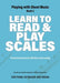 Learn to Read and Play Scales: Practical exercises for effortless note reading by Jacco Lamfers