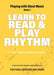 Learn to Read and Play Rhythm: Practical exercises for effortless note reading by Jacco Lamfers