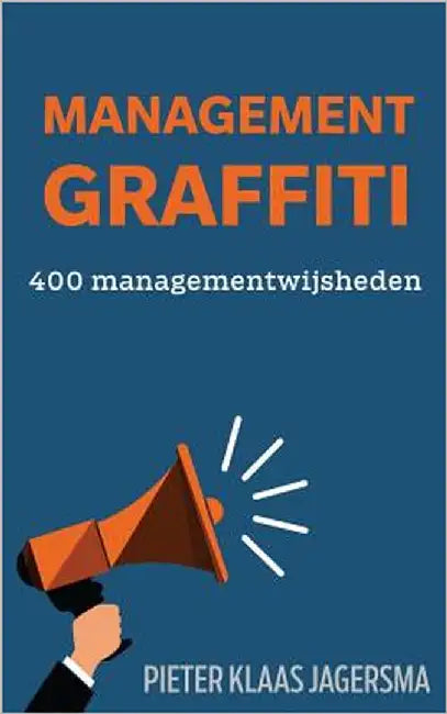 Management Graffiti: 400 Managementwijsheden by Jagersma, Pieter Klaas