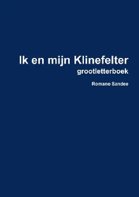 Ik en mijn Klinefelter - grootletterboek by Romano Sandee