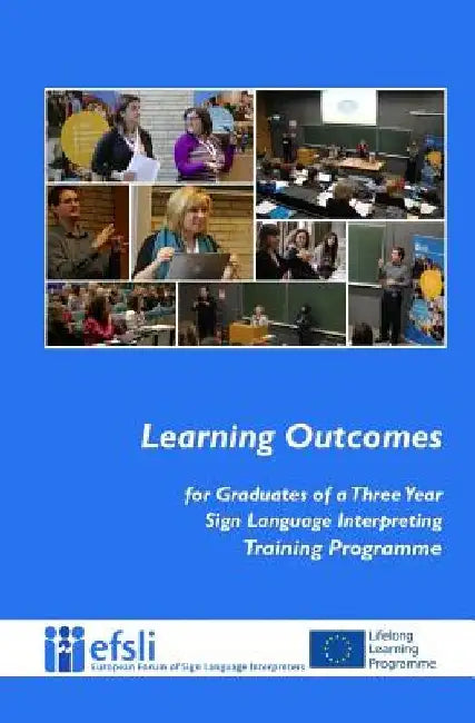 Learning Outcomes for Graduates of a Three Year Sign Language Interpreting Trai by Efsli