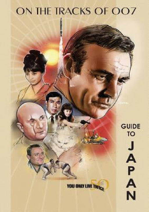 You Only Live Twice 50th Anniversary Guide to Japan by Martijn Mulder