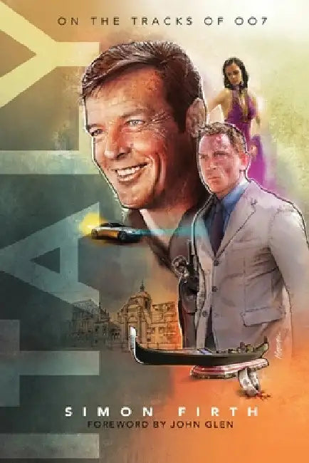 Italy: Exploring the James Bond connections by Simon Firth