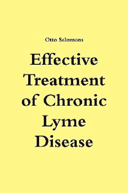 Effective Treatment of Chronic Lyme Disease by Otto Salomons