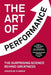 The Art of Performance: The Surprising Science Behind Greatness by Jeroen De Flander