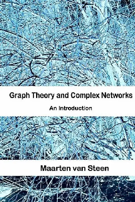 Graph Theory and Complex Networks: An Introduction by Maarten Van Steen