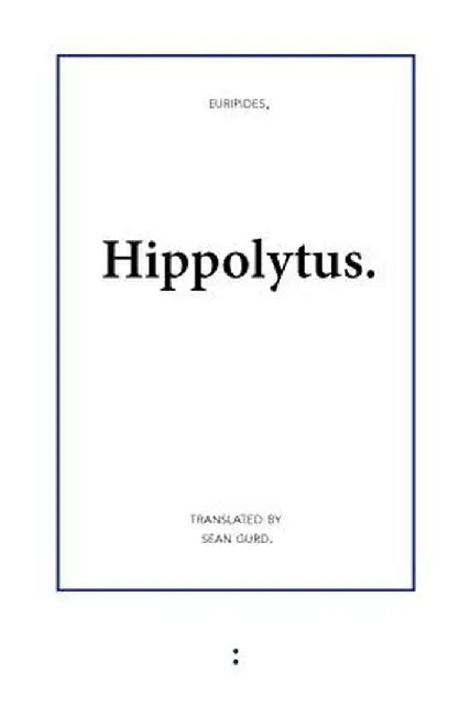 Hippolytus by Euripides