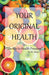 Your Original Health: The Key to Health Freedom by Wilco Hermans, Ryan Harrison