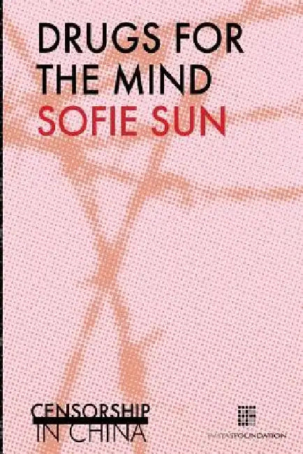 Drugs for the mind: Censorship in China by Sofie Sun