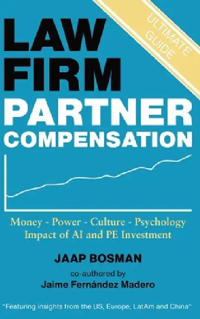 Law Firm Partner Compensation by Jaap Bosman, Jaime Fernández Madero
