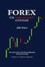 Forex für Ambitionierte Anfänger: Ein Leitfaden für Erfolgreichen Devisenhandel by Jinny Verdonck, Jelle Peters