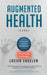 Augmented Health(care)(Tm): "the End of the Beginning" by Lucien Engelen