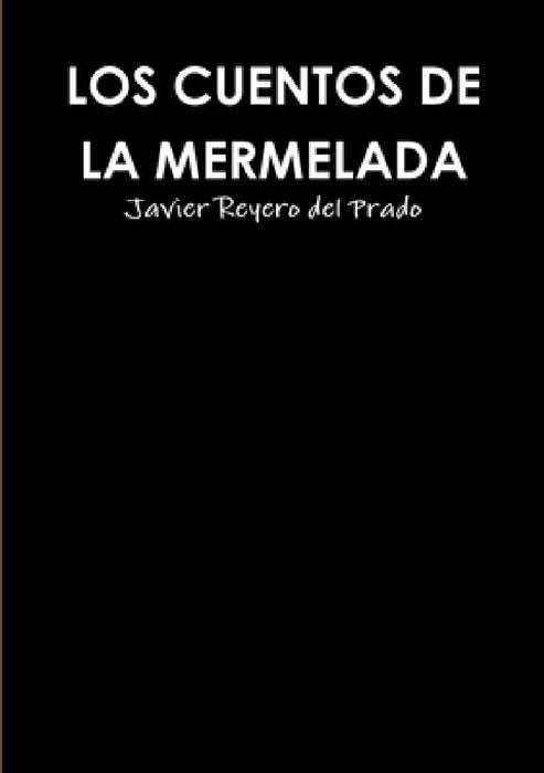 Los Cuentos de la Mermelada by Javier Reyero del Prado