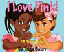 I Love Pink! (A Trans Tale) by Trina Casey