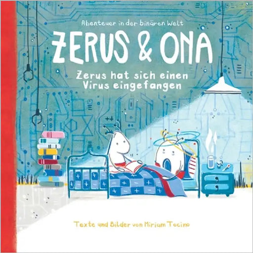 Zerus & Ona: Zerus hat sich einen Virus eingefangen by Tocino, Miriam