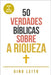 50 Verdades Bíblicas Sobre a Riqueza by Leito, Gino