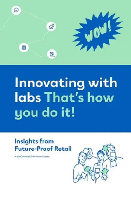 Innovating with labs. That's how you do it!: Insights from Future-Proof Retail by Anja Overdiek