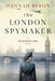 The London Spymaker: A Riveting WW2 Historical Saga of Espionage, Love & Betrayal by Hannah Byron